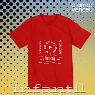 Nome do produto Camiseta Infantil  Amor Venceu