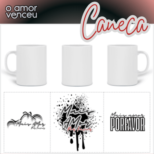 Caneca Mais Amor Por Favor
