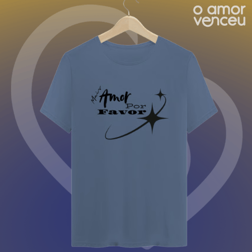 Nome do produto: Camiseta Estonada Mais Amor Por Favor Aliança