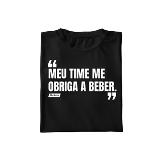 Nome do produto Camisa Meu Time Me Obriga A Beber - Frases Da Resenha