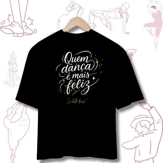 Quem dança é mais feliz  - Oversized 