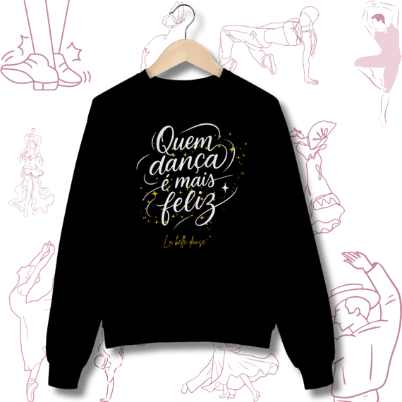Quem dança é mais feliz  - Moletom 