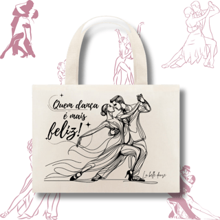 Tango - Eco bag - Quem dança é mais feliz 