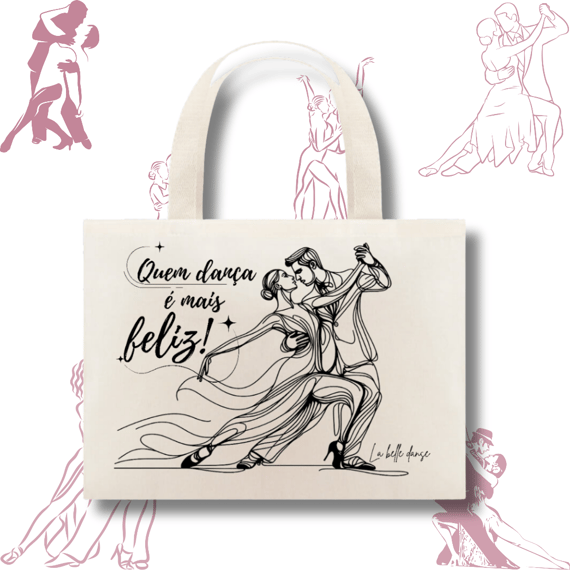 Tango - Eco bag - Quem dança é mais feliz 