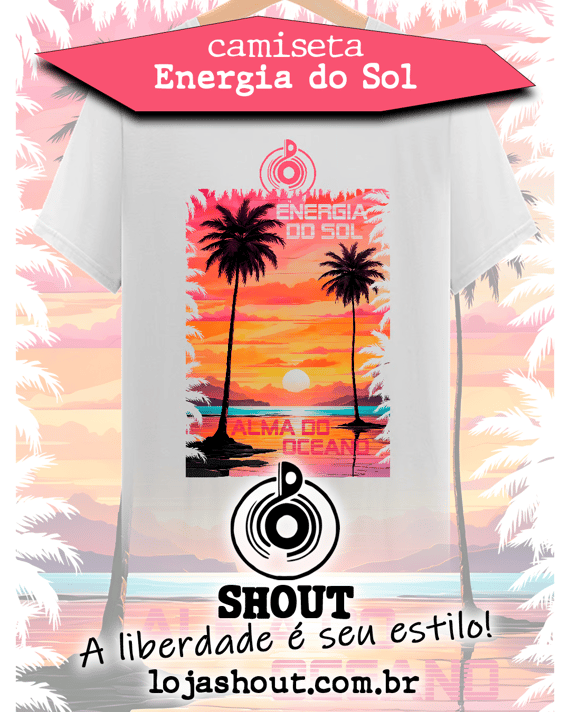 Camiseta ENERGIA DO SOL, ALMA DO OCEANO.
