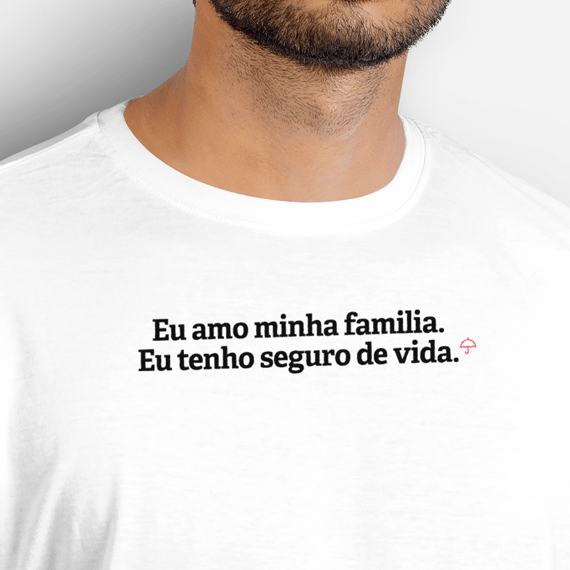 Eu amo minha família. Eu tenho Seguro de Vida (T-Shirt Prime)