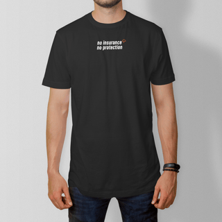 Nome do produto No Insurance, No Protection. (T-Shirt Prime)