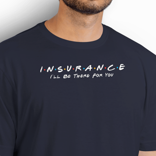 Insurance Your Friend (T-Shirt Prime)
