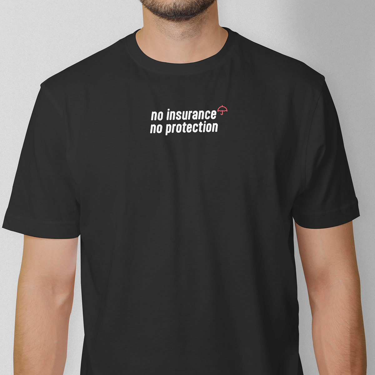 Nome do produto: No Insurance, No Protection. (T-Shirt Prime)
