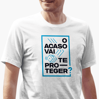 O Acaso Vai Te Proteger? (T-Shirt Prime)