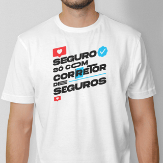 Seguro Só Com Corretor de Seguros (T-Shirt Prime)