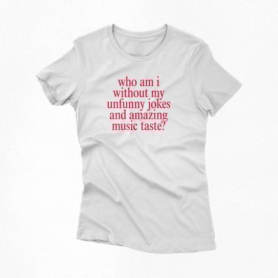 Baby Look | who am i without my unfunny jokes and amazing music taste?