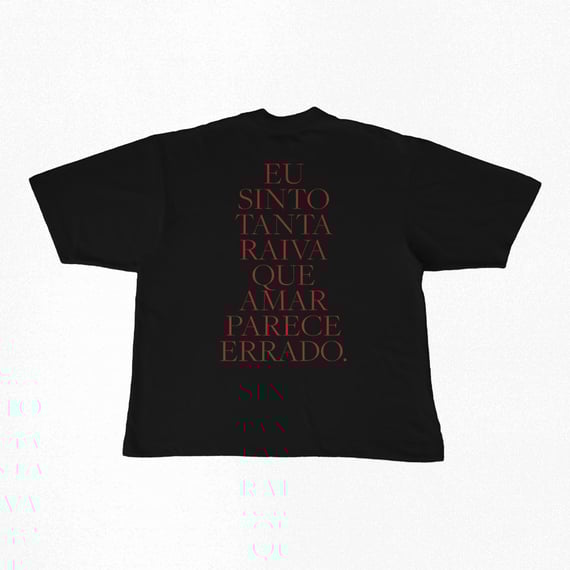 Camiseta Oversized | Eu Sinto Tanta Raiva... - Baco Exu do Blues
