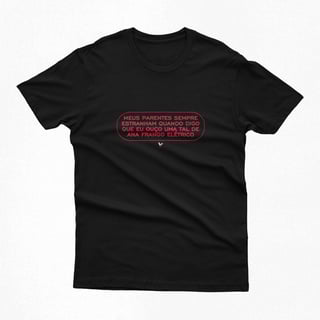 Nome do produtoCamiseta | Uma tal de... - Ana Frango Elétrico