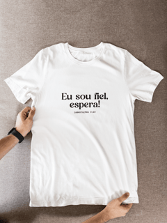 Eu sou fiel, espera!