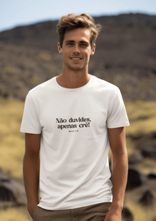 Não duvides, apenas crê!