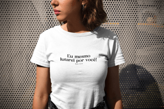 Eu mesmo lutarei por você!