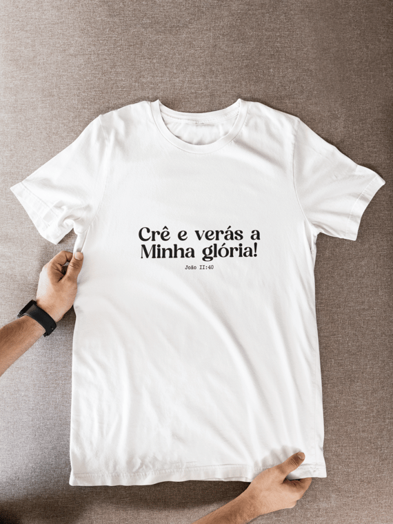 Crê e verás a Minha glória!