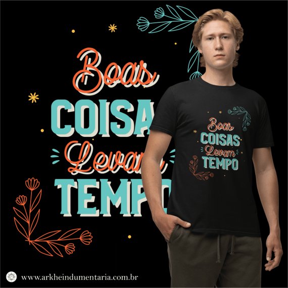 Coisas Boas Levam Tempo [UNISEX]