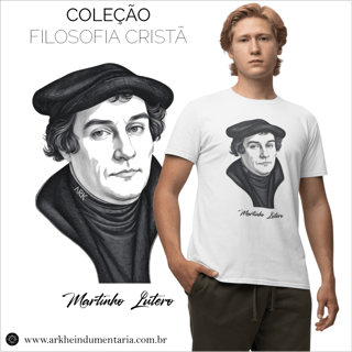 Martinho Lutero / Filosofia Cristã [UNISEX]