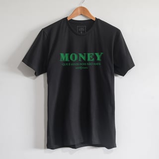 Nome do produto Money Que é Good Nóis Não Have