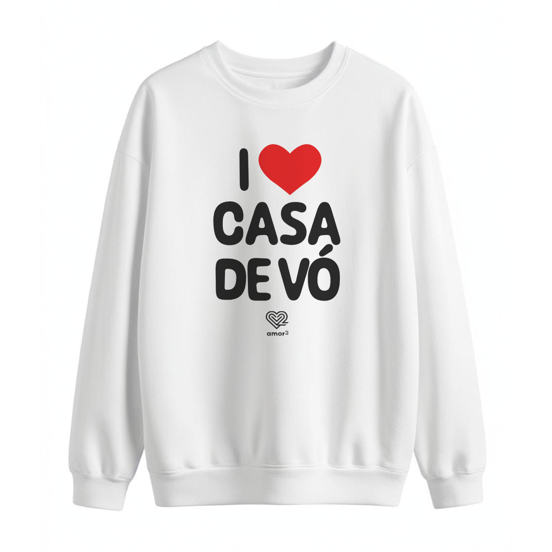 I love casa de vó | moletom unissex