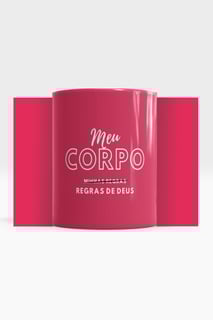 CANECA MEU CORPO, REGRAS DE DEUS