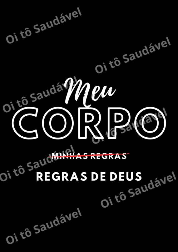 PÔSTER MEU CORPO, REGRAS DE DEUS PRETO