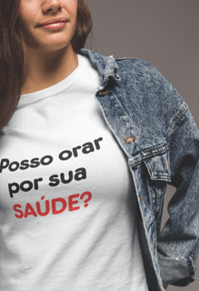 CAMISETA FEMININA POSSO ORAR POR SUA SAÚDE