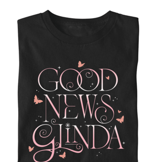 Camiseta - Good News Glinda