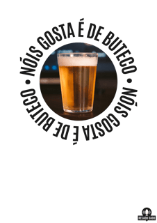 Nome do produto Camiseta “Nóis Gosta É de Boteco” com imagem de um Copo americano de Cerveja.