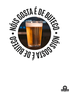 Nome do produto Camiseta de cerveja “Nóis Gosta É de Boteco” com imagem de um Copo americano de Cerveja.