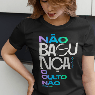 Nome do produto Camiseta Não Bagunça o Culto Não - Preta
