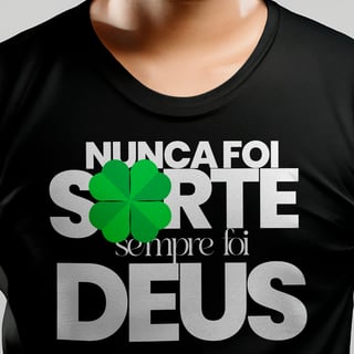 Nome do produto Camiseta Nunca Foi Sorte Sempre foi Deus - Preta