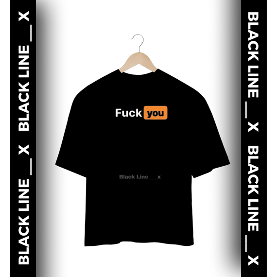 Camiseta Oversized Unissex Fuck You