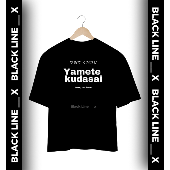 Camiseta Oversized Unissex Yamete Kudasai