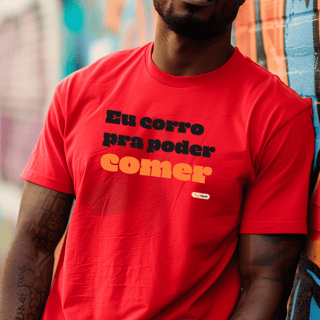 Camiseta masc. : Eu corro pra poder comer