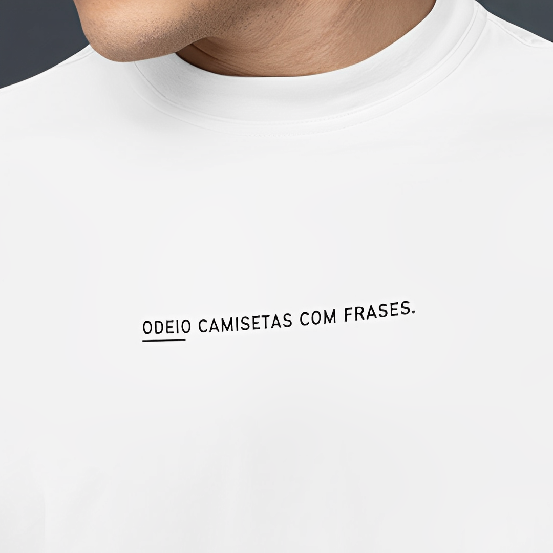 Camiseta Eu odeio camiseta com frase