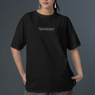 Nome do produto Camiseta Não tenho tudo que quero