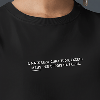 Camiseta A natureza cura tudo, menos...