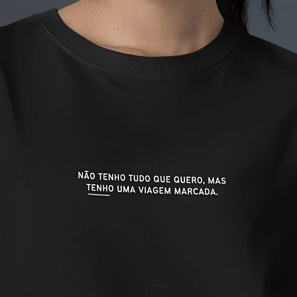 Camiseta Não tenho tudo que quero