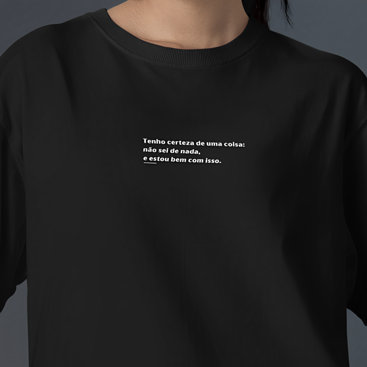 Camiseta Tenho certeza de uma coisa... (Peixes)