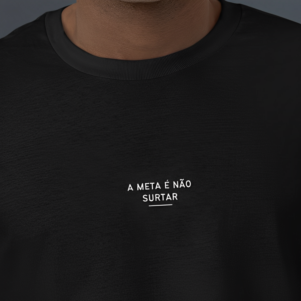 Camiseta A meta é não surtar