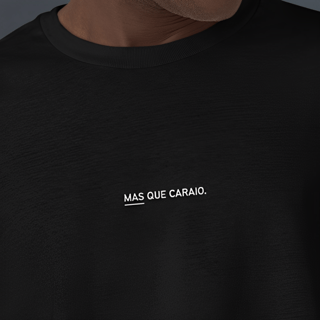 Camiseta Mais que Cara*