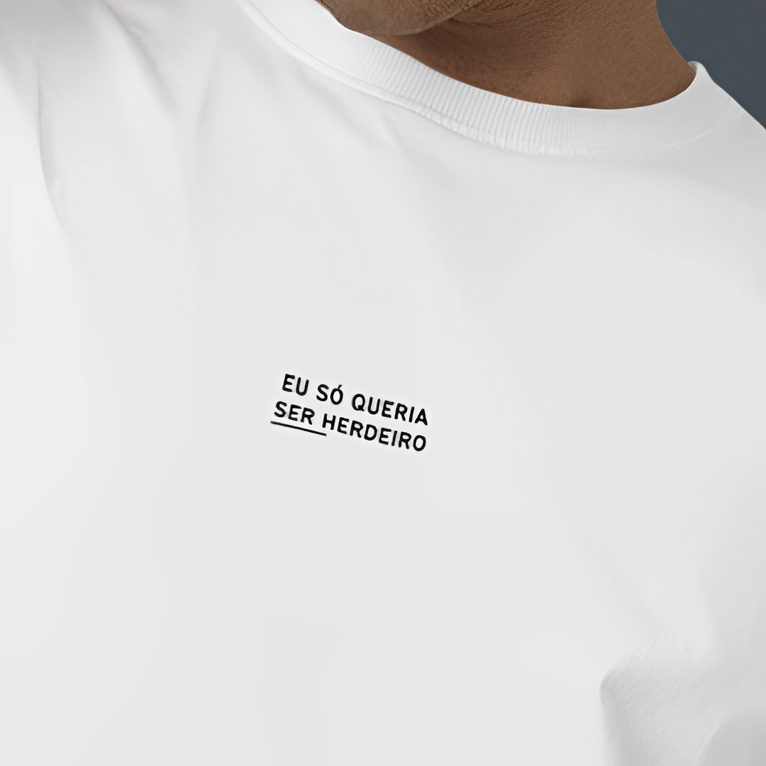 Camiseta Só queria ser Herdeiro