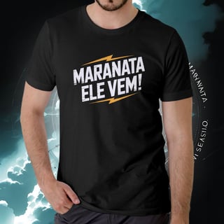 Camiseta Quality Maranata: Ele Vem [Unissex]