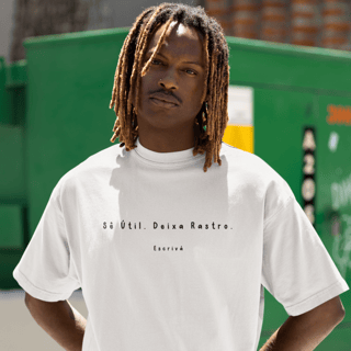 Nome do produto Sê Útil. Deixa Rastro. OVERSIZED
