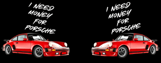 Nome do produto I NEED MONEY FOR PORSCHE
