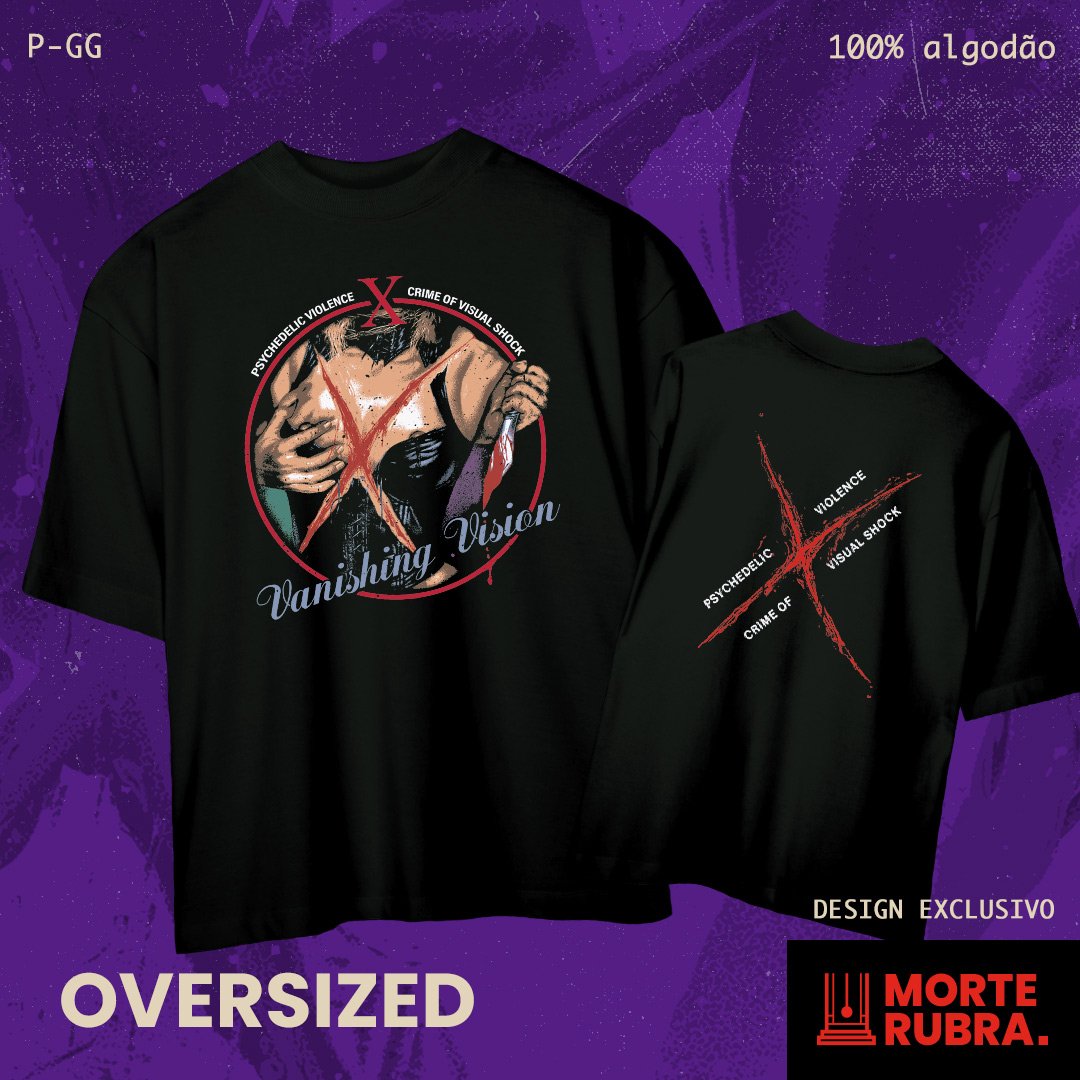 Nome do produto: X - Vanishing Vision (OVERSIZED)