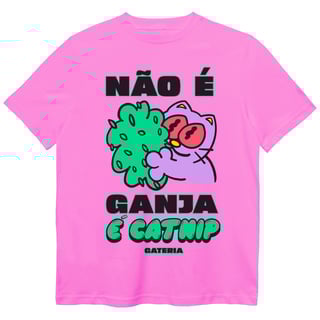 Nome do produto Camiseta Não É Ganja, É Catnip